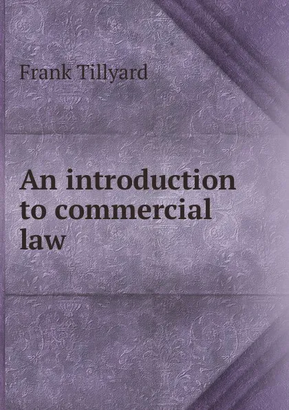 Обложка книги An introduction to commercial law, Frank Tillyard