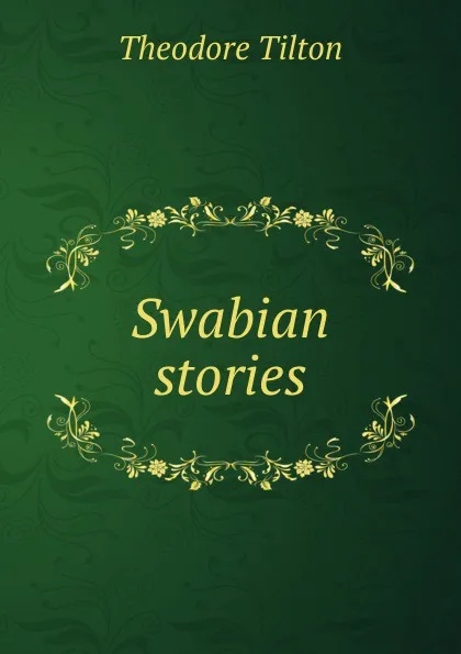 Обложка книги Swabian stories., Theodore Tilton