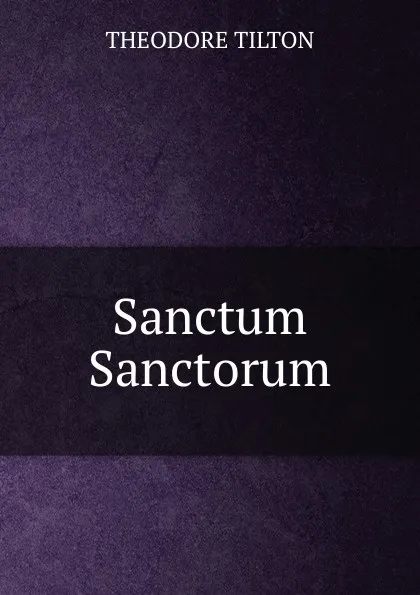 Обложка книги Sanctum Sanctorum, Theodore Tilton