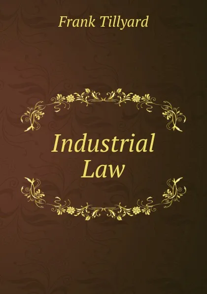 Обложка книги Industrial Law, Frank Tillyard