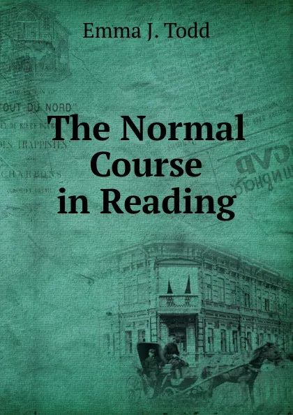 Обложка книги The Normal Course in Reading, Emma J. Todd