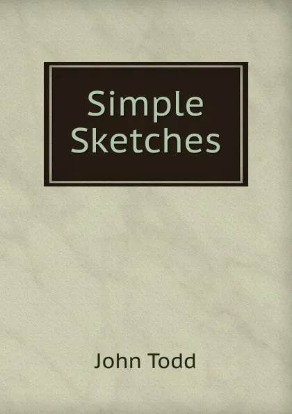 Обложка книги Simple Sketches, John Todd