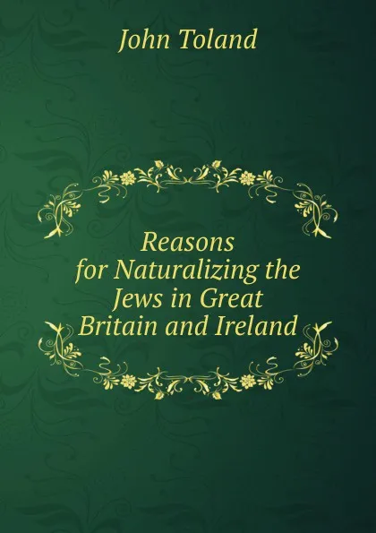 Обложка книги Reasons for Naturalizing the Jews in Great Britain and Ireland, John Toland
