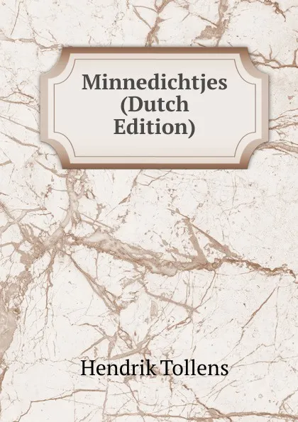 Обложка книги Minnedichtjes (Dutch Edition), Hendrik Tollens