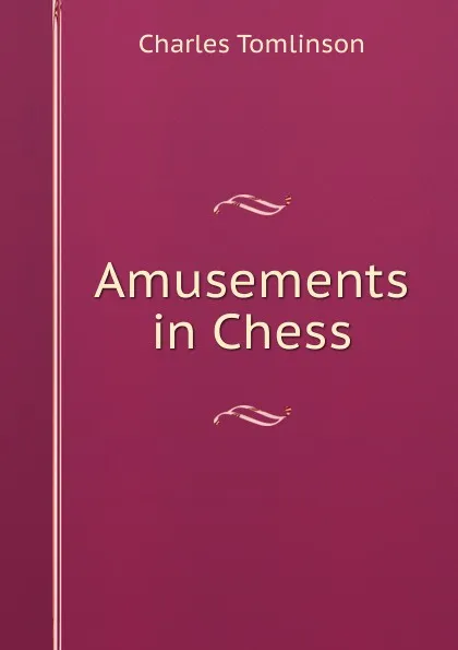 Обложка книги Amusements in Chess, Charles Tomlinson