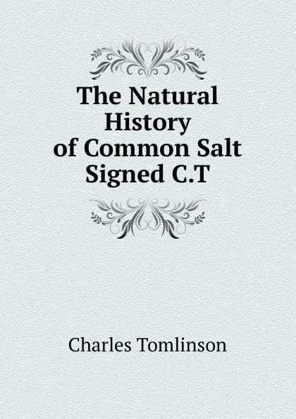 Обложка книги The Natural History of Common Salt Signed C.T, Charles Tomlinson