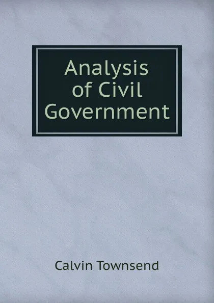 Обложка книги Analysis of Civil Government, Calvin Townsend