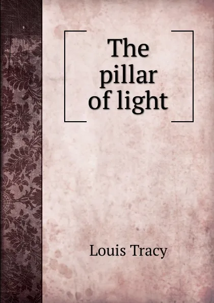 Обложка книги The pillar of light, Tracy Louis