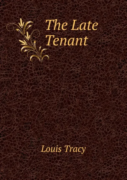 Обложка книги The Late Tenant, Tracy Louis