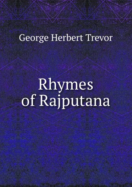 Обложка книги Rhymes of Rajputana, George Herbert Trevor