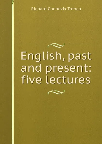 Обложка книги English, past and present: five lectures, Trench Richard Chenevix