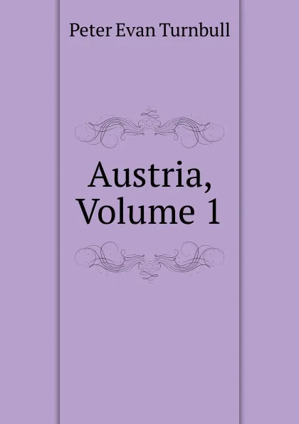 Обложка книги Austria, Volume 1, Peter Evan Turnbull