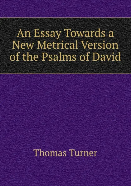 Обложка книги An Essay Towards a New Metrical Version of the Psalms of David, Thomas Turner