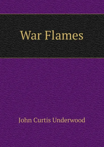 Обложка книги War Flames, John Curtis Underwood