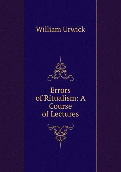 Обложка книги Errors of Ritualism: A Course of Lectures, William Urwick