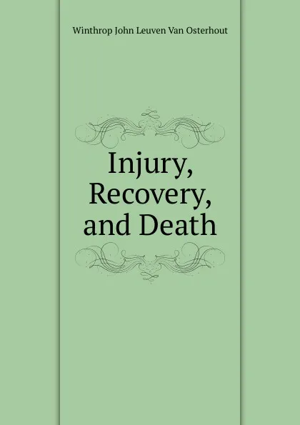 Обложка книги Injury, Recovery, and Death, Winthrop John Leuven Van Osterhout