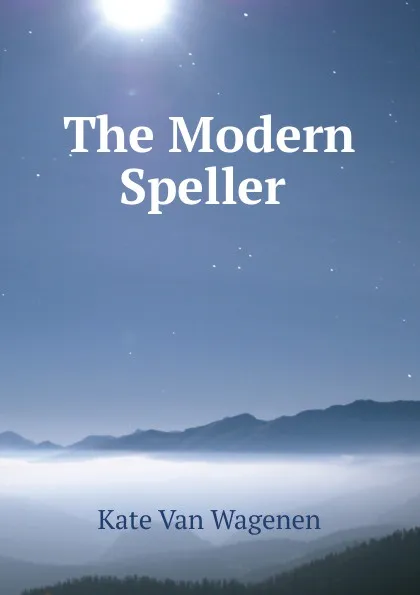 Обложка книги The Modern Speller ., Kate van Wagenen