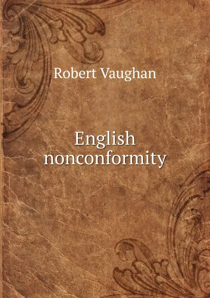 Обложка книги English nonconformity, Robert Vaughan