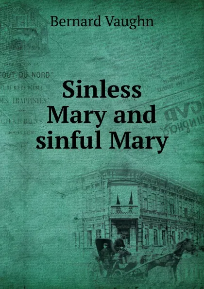 Обложка книги Sinless Mary and sinful Mary, Bernard Vaughn