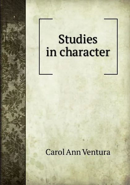 Обложка книги Studies in character, Carol Ann Ventura