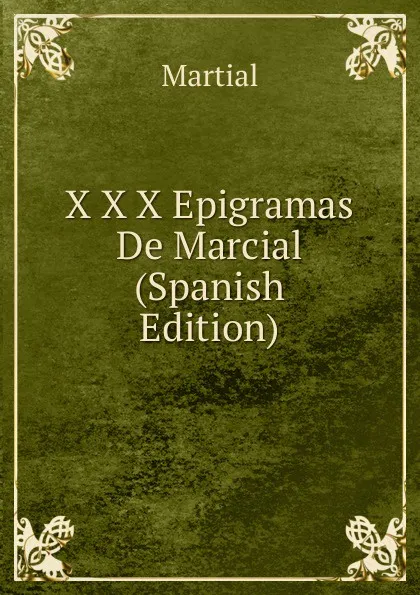 Обложка книги X X X Epigramas De Marcial (Spanish Edition), Martial