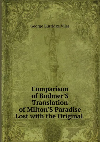 Обложка книги Comparison of Bodmer.S Translation of Milton.S Paradise Lost with the Original ., George Burridge Viles