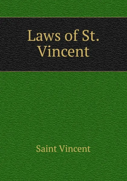 Обложка книги Laws of St. Vincent, Saint Vincent