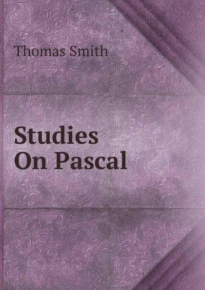 Обложка книги Studies On Pascal, Thomas Smith