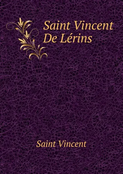 Обложка книги Saint Vincent De Lerins, Saint Vincent