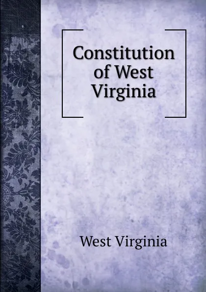 Обложка книги Constitution of West Virginia, West Virginia