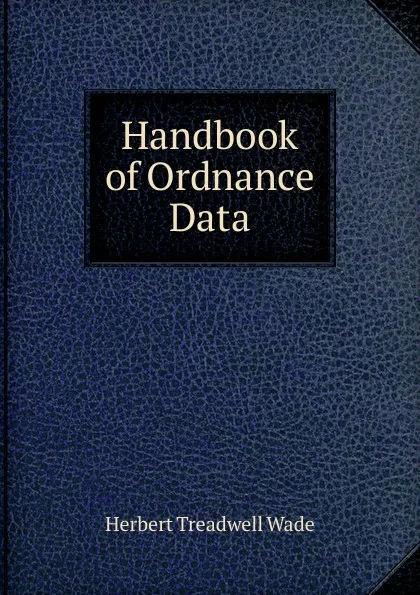 Обложка книги Handbook of Ordnance Data, Herbert Treadwell Wade