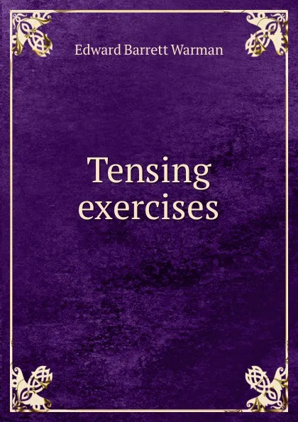 Обложка книги Tensing exercises, Edward Barrett Warman