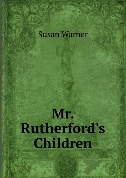 Обложка книги Mr. Rutherford.s Children, Susan Warner