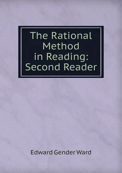Обложка книги The Rational Method in Reading: Second Reader, Edward Gender Ward
