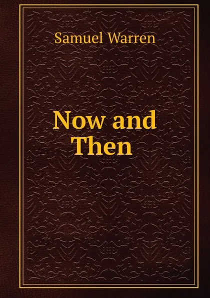 Обложка книги Now and Then ., Warren Samuel