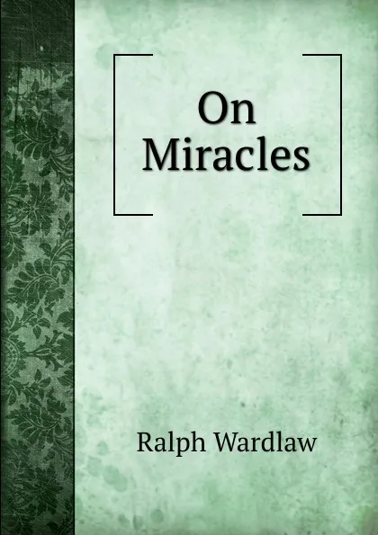 Обложка книги On Miracles, Ralph Wardlaw