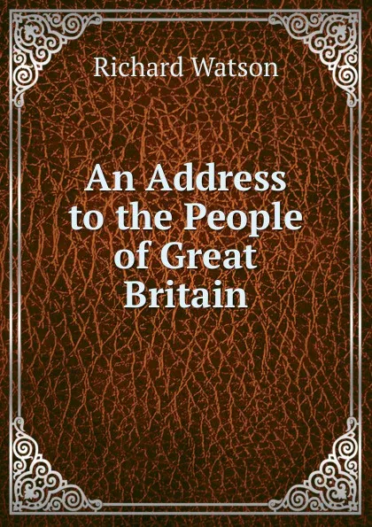 Обложка книги An Address to the People of Great Britain, Richard Watson