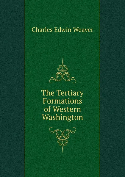 Обложка книги The Tertiary Formations of Western Washington, Charles Edwin Weaver