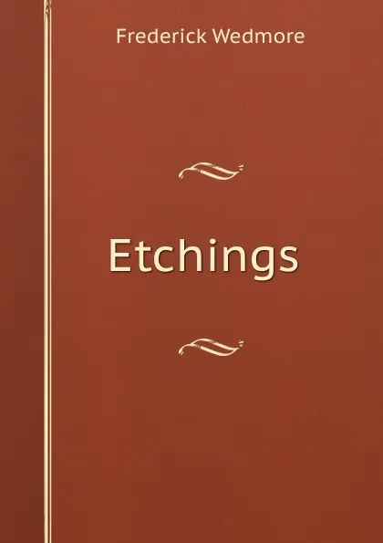 Обложка книги Etchings ., Frederick Wedmore
