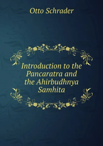 Обложка книги Introduction to the Pancaratra and the Ahirbudhnya Samhita., Otto Schrader