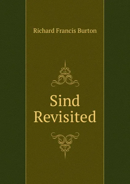 Обложка книги Sind Revisited, Richard Francis Burton