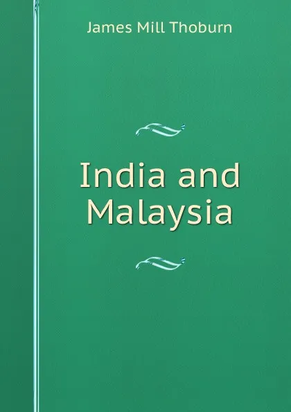 Обложка книги India and Malaysia, James Mill Thoburn