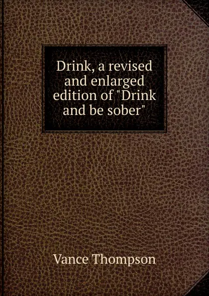 Обложка книги Drink, a revised and enlarged edition of 