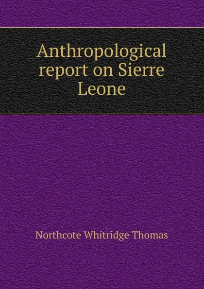 Обложка книги Anthropological report on Sierre Leone, Northcote Whitridge Thomas