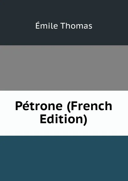 Обложка книги Petrone (French Edition), Émile Thomas