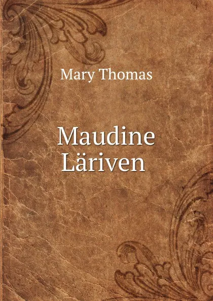 Обложка книги Maudine Lariven ., Mary Thomas