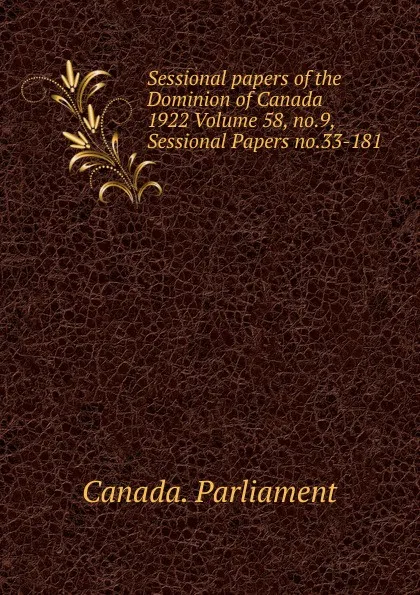 Обложка книги Sessional papers of the Dominion of Canada 1922 Volume 58, no.9, Sessional Papers no.33-181, Canada. Parliament