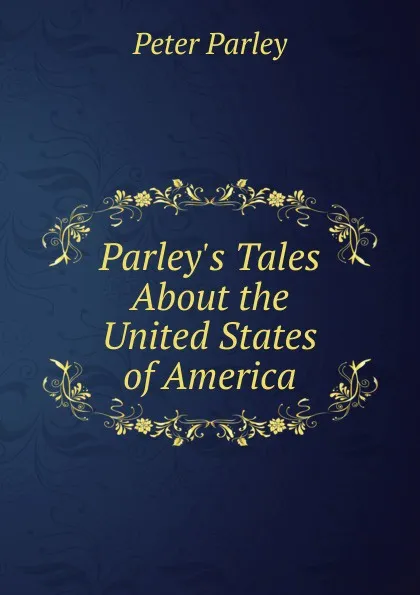 Обложка книги Parley.s Tales About the United States of America, Peter Parley