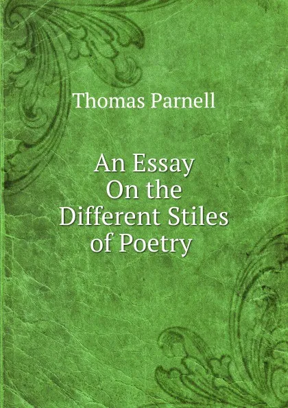 Обложка книги An Essay On the Different Stiles of Poetry ., Thomas Parnell