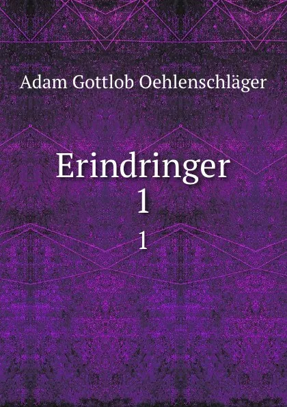 Обложка книги Erindringer. 1, Adam Gottlob Oehlenschläger